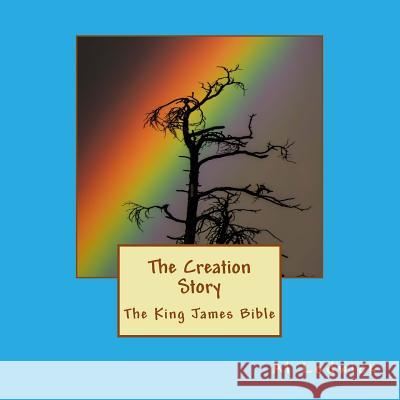 The Creation Story: King James Bible Al Lodwick 9781530277308 Createspace Independent Publishing Platform - książka