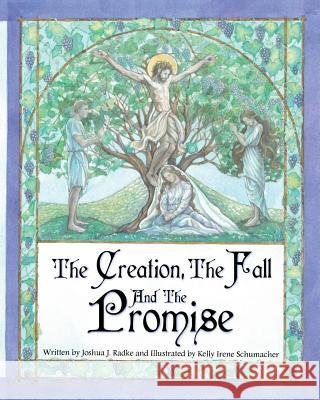 The Creation, The Fall and The Promise Schumacher, Kelly Irene 9781978255135 Createspace Independent Publishing Platform - książka