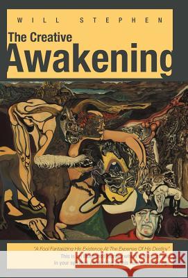 The Creative Awakening: This Is an Illustrated Journey Which Will Assist You in Your Spiritual Awakening in This New Aquarian Age. Stephen, Will 9781452546254 Balboa Press - książka
