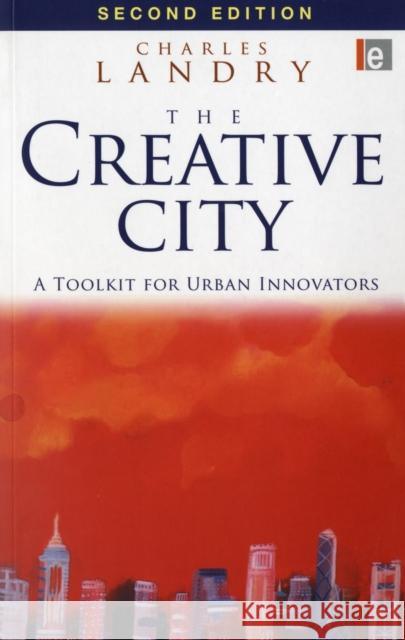 The Creative City: A Toolkit for Urban Innovators Landry, Charles 9781844075980  - książka