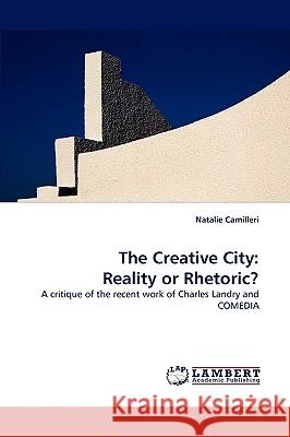 The Creative City: Reality or Rhetoric? Natalie Camilleri 9783838373768 LAP Lambert Academic Publishing - książka