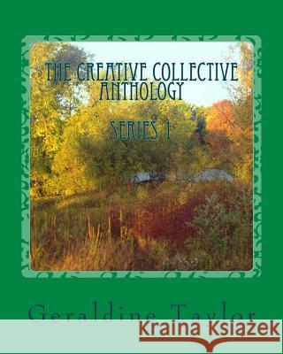 The Creative Collective Anthology: Series 1 Geraldine Taylor 9781546624295 Createspace Independent Publishing Platform - książka