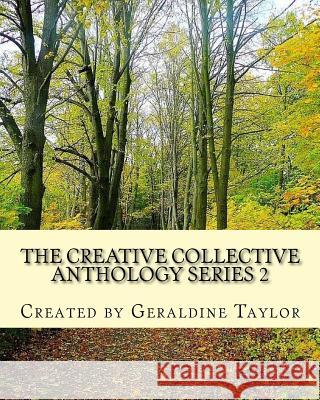 The Creative Collective Anthology Series 2 Geraldine Taylor 9781548883614 Createspace Independent Publishing Platform - książka