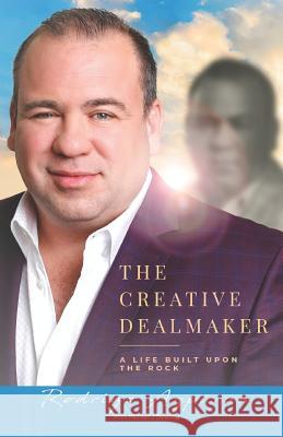 The Creative Dealmaker: A Life Built Upon the Rock Michael J. Dowling Rodrigo E. Azpurua 9781796212570 Independently Published - książka