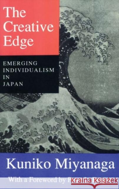 The Creative Edge: Emerging Individualism in Japan Miyanaga, Kuniko 9781560007012 Transaction Publishers - książka