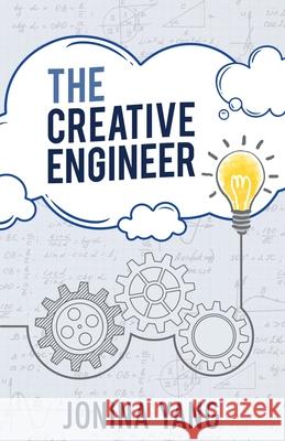 The Creative Engineer Jonina Yang 9781636765754 New Degree Press - książka