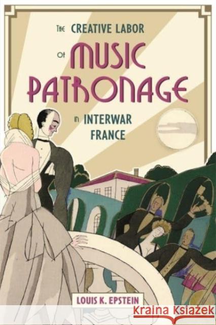 The Creative Labor of Music Patronage in Interwar France Louis K. Loui 9781783276691 Boydell Press - książka