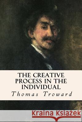 The Creative Process in the Individual Thomas Troward 9781523835058 Createspace Independent Publishing Platform - książka
