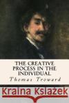 The Creative Process in the Individual Thomas Troward 9781523835058 Createspace Independent Publishing Platform