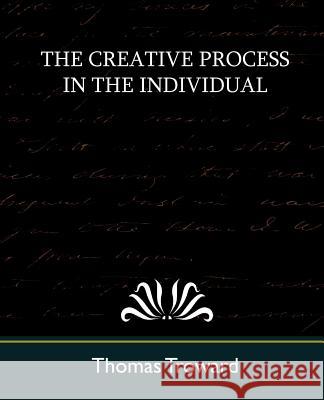 The Creative Process in the Individual (New Edition) Troward Thoma 9781594629211 Book Jungle - książka