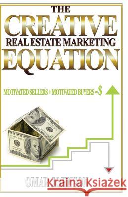 The Creative Real Estate Marketing Equation: Motivated Sellers + Motivated Buyers=$ Mike Dow Omar Johnson Antonia Blyth 9781481214858 Tantor Media Inc - książka