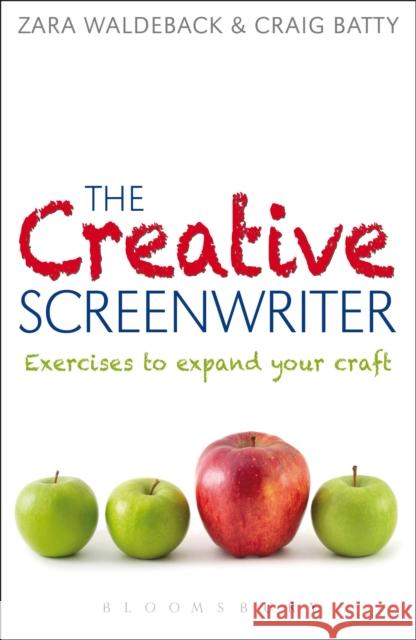 The Creative Screenwriter: Exercises to Expand Your Craft Batty, Craig 9781408137192  - książka