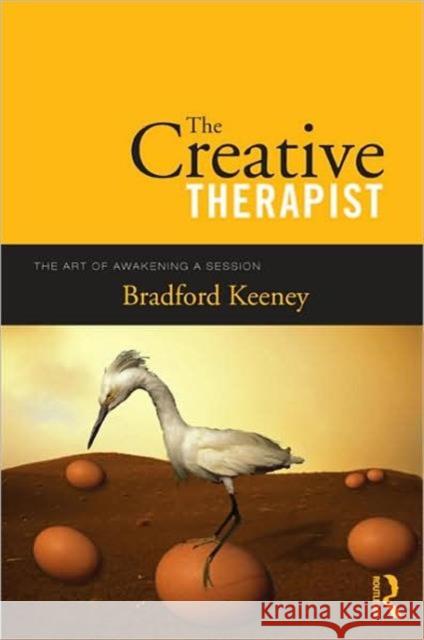 The Creative Therapist: The Art of Awakening a Session [With DVD] Keeney, Bradford 9780415997034 Routledge - książka