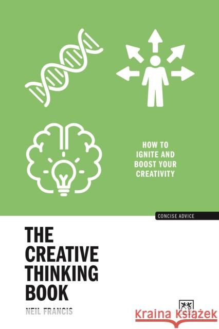 The Creative Thinking Book: How to ignite and boost your creativity Neil Francis 9781911671442 LID Publishing - książka