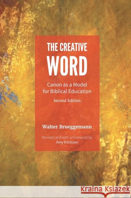 The Creative Word, Second Edition: Canon as a Model for Biblical Education Brueggemann, Walter 9781451499582 Fortress Press - książka