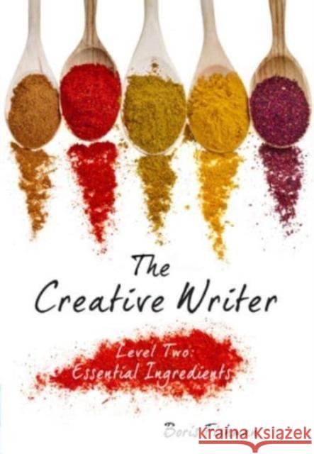 The Creative Writer: Level Two: Growing Your Craft Boris Fishman 9781933339566 Peace Hill Press - książka