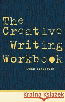 The Creative Writing Workbook John Singleton 9780333792162  - książka