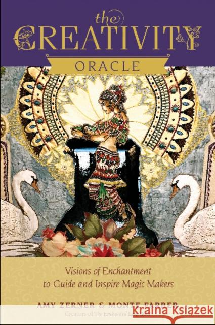 The Creativity Oracle: Visions of Enchantment to Guide & Inspire Magic Makers [With Book(s)] Farber, Monte 9780764358999 Red Feather - książka