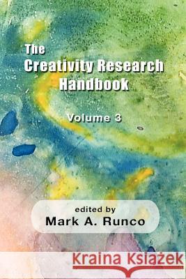 The Creativity Research Handbook: Volume 3 Mark A. Runco 9781612891019 Eurospan (JL) - książka