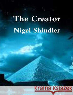 The Creator Nigel Shindle Max Shindler 9781506113845 Createspace - książka