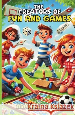 The Creators of Fun and Games Arabella Crane 9781300132899 Good Child Bookstore - książka
