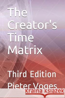The Creator's Time Matrix: Third Edition Voges, Pieter 9798704022053 Independently published - książka