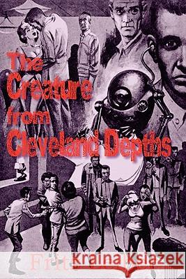 The Creature from Cleveland Depths Fritz Leiber 9781612031866 Bottom of the Hill Publishing - książka