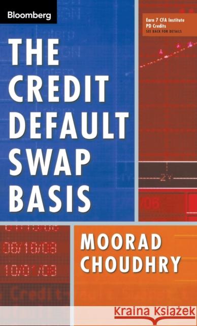 The Credit Default Swap Basis Moorad Choudhry 9781576602362 Bloomberg Press - książka
