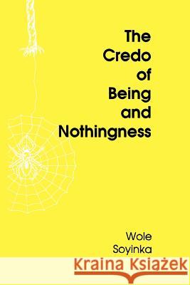 The Credo of Being and Nothingness Wole Soyinka 9789782461186 Spectrum Books - książka