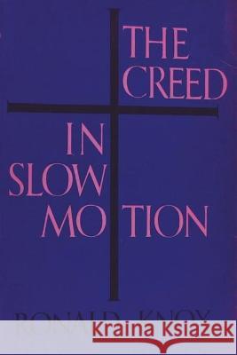 The Creed in Slow Motion Ronald Knox 9781773237572 Must Have Books - książka