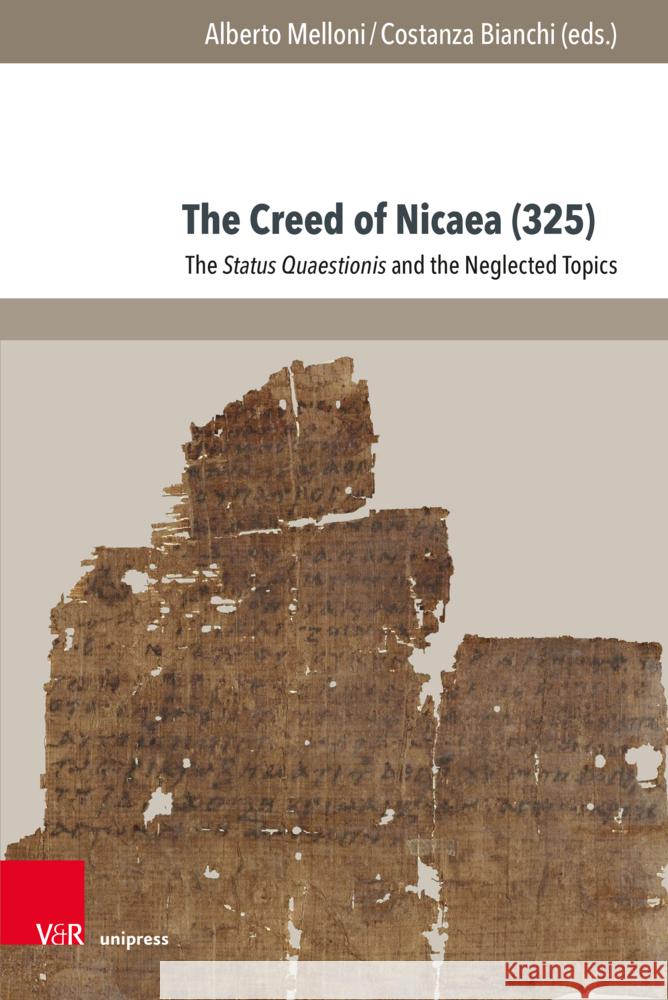 The Creed of Nicaea (325): The Status Quaestionis and the Neglected Topics Alberto Melloni Costanza Bianchi 9783847117650 V&R Unipress - książka