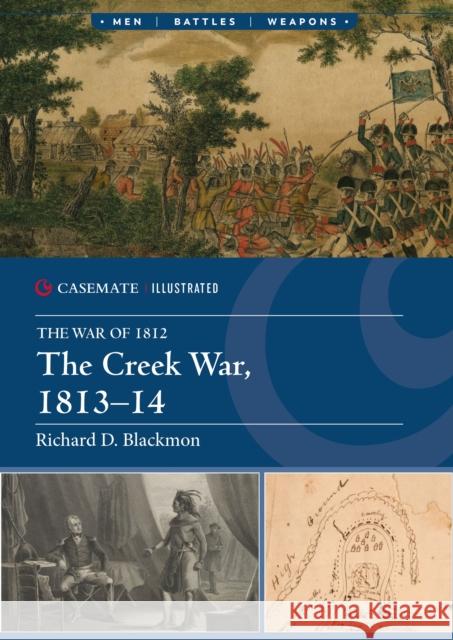 The Creek War 1813-14 Richard D. Blackmon 9781636245508 Casemate - książka
