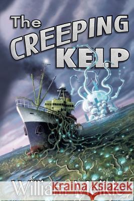 The Creeping Kelp William Meikle Goldie Browning Joe Morey 9781725852020 Createspace Independent Publishing Platform - książka