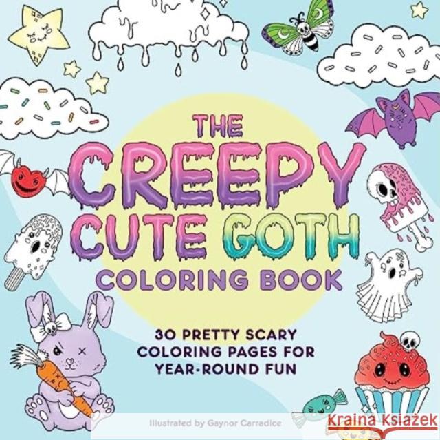 The Creepy Cute Goth Coloring Book: 30 Pretty Scary Coloring Pages for Year-Round Fun!  9781507221662 Adams Media Corporation - książka