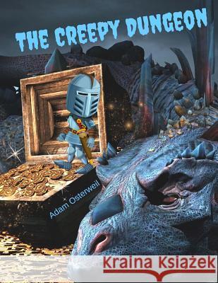 The Creepy Dungeon Adam Osterweil 9781985667815 Createspace Independent Publishing Platform - książka