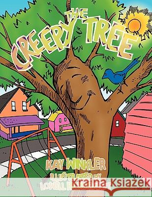 The Creepy Tree Kay Winkler 9781452082127 Authorhouse - książka