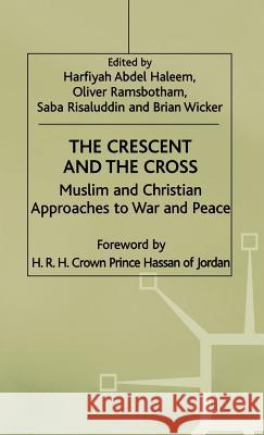 The Crescent and the Cross: Muslim and Christian Approaches to War and Peace Ramsbotham, Oliver 9780312213046 Palgrave MacMillan - książka