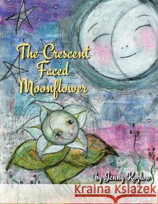 The Crescent Faced Moonflower Jenny Kozlow Molly Davis 9781950659913 Molly Davis - książka