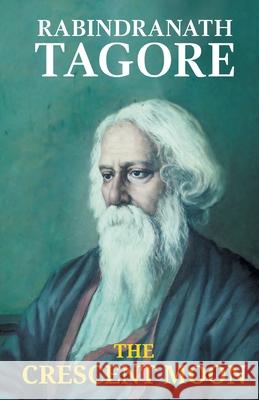 The Crescent Moon Rabindranath Tagore 9789387488007 Maven Books - książka