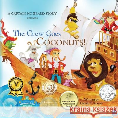 The Crew Goes Coconuts!: A Captain No Beard Story Carole P Roman 9781492162698 Createspace Independent Publishing Platform - książka