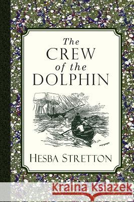 The Crew of the Dolphin Hesba Stretton 9781935626725 Curiosmith - książka