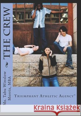 The Crew: Triumphant Athletic Agency Deyara Tabu Morri Tabu Winslow Morri 9781721004225 Createspace Independent Publishing Platform - książka