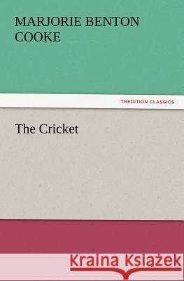 The Cricket Marjorie Benton Cooke 9783847222859 Tredition Classics - książka