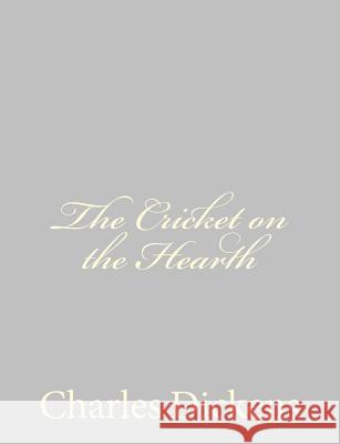 The Cricket on the Hearth Charles Dickens 9781484178928 Createspace - książka