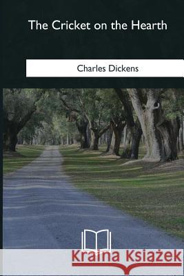 The Cricket on the Hearth Charles Dickens 9781979842129 Createspace Independent Publishing Platform - książka