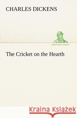 The Cricket on the Hearth Charles Dickens 9783849186098 Tredition Classics - książka