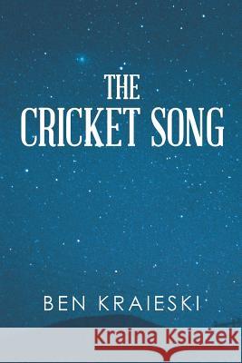 The Cricket Song Ben Kraieski 9781491872741 Authorhouse - książka