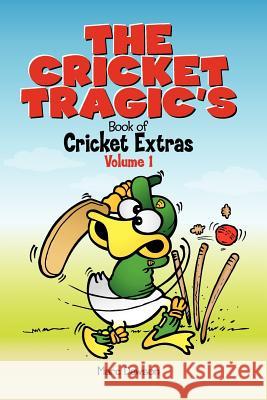 The Cricket Tragic's Book of Cricket Extras: Volume 1 Marc Dawson 9781469906706 Createspace - książka