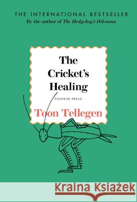 The Cricket's Healing Toon Tellegen 9781805333357 Pushkin Press - książka