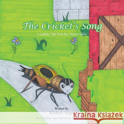 The Cricket's Song: A Lullaby Tale from the Ottawa Valley Kimberly Stoppa 9781490774763 Trafford Publishing - książka